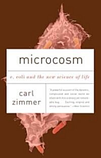 Microcosm: E. Coli and the New Science of Life (Paperback)