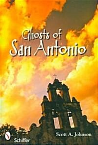Ghosts of San Antonio (Paperback)