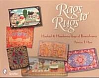 Rags to Rugs: Hooked & Handsewn Rugs of Pennsylvania (Paperback)
