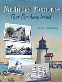 Nantucket Memories: The Island as Seen Through Postcards (Paperback)