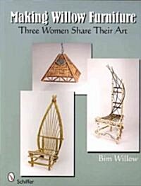 Making Willow Furniture: Three Women Share Their Art (Paperback)