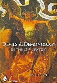 Devils and Demonology: In the 21st Century (Paperback)