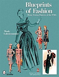 Blueprints of Fashion: Home Sewing Patterns of the 1940s (Paperback, 2, Revised)