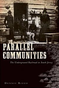 Parallel Communities: The Underground Railroad in South Jersey (Paperback)