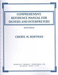 Comprehensive Reference Manual for Signers and Interpreters (Paperback, 6th, Spiral)