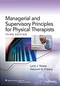 Managerial and Supervisory Principles for Physical Therapists (Hardcover, 3)
