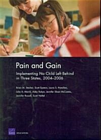 Pain and Gain: Implementing No Child Left Behind in Three States, 2004-2006 (Paperback)