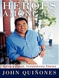 Heroes Among Us: Ordinary People, Extraordinary Choices (Audio CD)