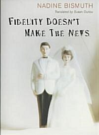 Fidelity Doesnt Make the News (Paperback)