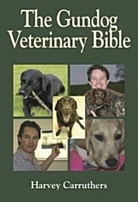 The Gundog Veterinary Bible (Hardcover, Spiral)