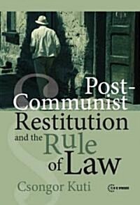 Post-Communist Restitution and the Rule of Law (Hardcover)