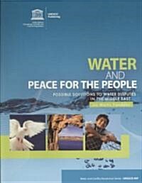 Water and Peace for the People : Possible Solutions to Water Disputes in the Middle East (Paperback)