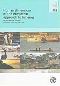 Human Dimensions of the Ecosystem Approach to Fisheries: An Overview of Context, Concepts, Tools and Methods                                           (Paperback)