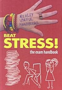 Beat Stress! the Exam Handbook (Hardcover)