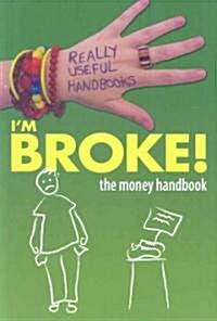 Im Broke! the Money Handbook (Hardcover)