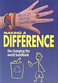 Making a Difference: The Changing the World Handbook (Hardcover)