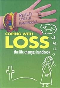 Coping with Loss. the Life Changes Handbook (Hardcover)