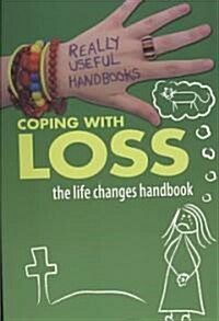 Coping with Loss. the Life Changes Handbook (Paperback)