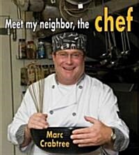 Meet My Neighbor, the Chef (Hardcover)