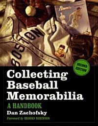 Collecting Baseball Memorabilia: A Handbook, 2D Ed. (Paperback, 2)