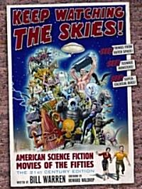 [중고] Keep Watching the Skies!: American Science Fiction Movies of the Fifties, the 21st Century Edition (Hardcover, 21, Century)