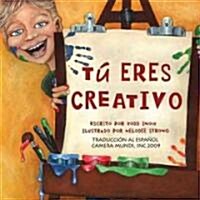 Tu Eres Creativo (Board Books)