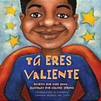 Tu Eres Valiente (Board Books)