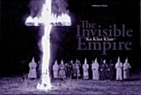 The Invisible Empire: Ku Klux Klan (Hardcover)