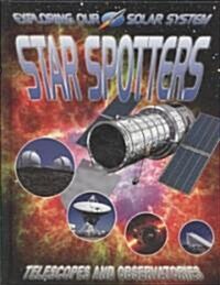 Star Spotters: Telescopes and Observatories (Library Binding)