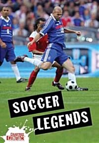 Soccer Legends (Library Binding)