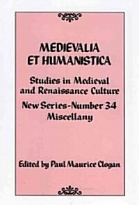 Medievalia Et Humanistica, No. 34: Studies in Medieval and Renaissance Culture (Paperback)