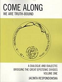 Come Along: We Are Truth-Bound (Paperback)