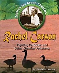 Rachel Carson: Fighting Pesticides and Other Chemical Pollutants (Hardcover)