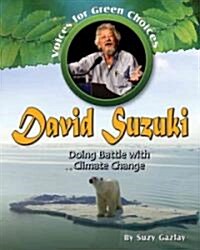 David Suzuki: Doing Battle with Climate Change (Hardcover)