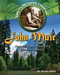 John Muir: Protecting and Preserving the Environment (Paperback)