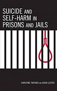 Suicide and Self-Harm in Prisons and Jails (Hardcover)