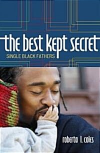 The Best Kept Secret: Single Black Fathers (Hardcover)