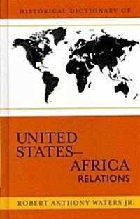 Historical Dictionary of United States-Africa Relations (Hardcover)