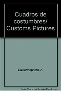 Cuadros de costumbres/ Customs Pictures (Paperback, POC)