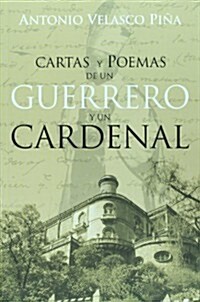 Cartas y poemas de un guerrero y un cardenal/ Letters and Poems of a Warrior and a Cardinal (Paperback)