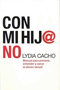 Con mi hij@ no / Not With My Child (Paperback)
