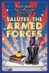 Uncle Johns Bathroom Reader Salutes the Armed Forces (Paperback, Original)