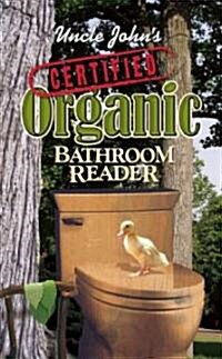 Uncle Johns Certified Organic Bathroom Reader (Paperback, Original)