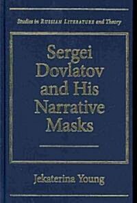 Sergei Dovlatov and His Narrative Masks (Hardcover)