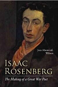 Isaac Rosenberg: The Making of a Great War Poet: A New Life (Hardcover)