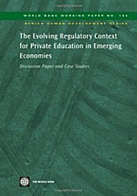 The Evolving Regulatory Context for Private Education in Emerging Economies (Paperback)