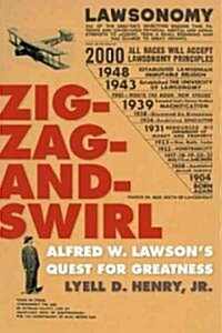 Zig-Zag-And-Swirl: Alfred W. Lawsons Quest for Greatness (Paperback)