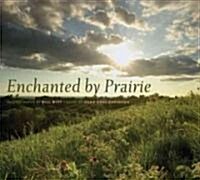 Enchanted by Prairie (Hardcover)