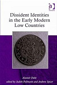 Dissident Identities in the Early Modern Low Countries (Hardcover)