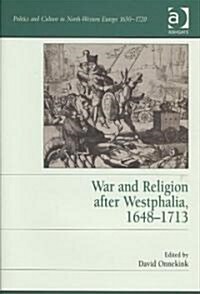 War and Religion after Westphalia, 1648–1713 (Hardcover)